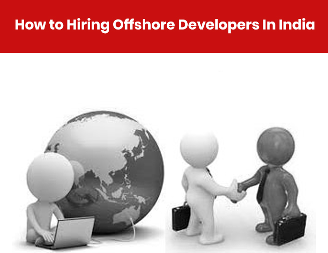 Factors To Consider When Hiring Offshore Developers In India