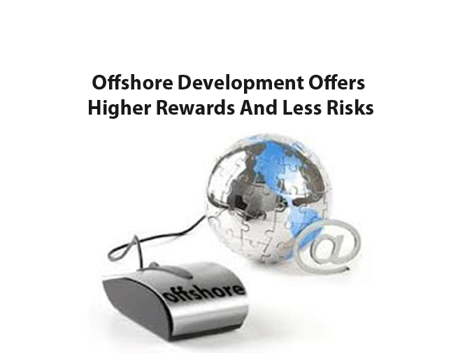 Offshore Development Offers Higher Rewards And Less Risks