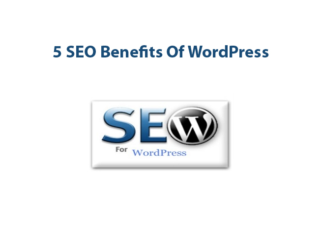 5 SEO Benefits Of WordPress