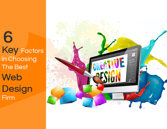 6 Key Factors In Choosing The Best Web Design Firm