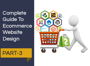 Complete Guide To Ecommerce Website Design – Part 3