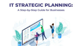 IT Strategic Planning: A Step-by-Step Guide for Businesses